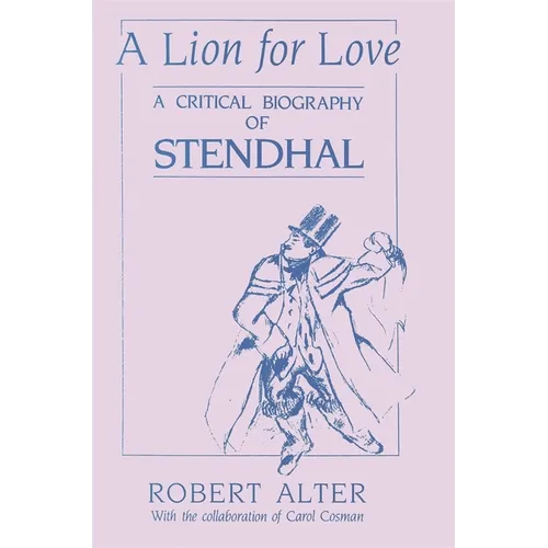 A Lion for Love: A Critical Biography of Stendhal