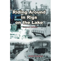 Riding Around in Rigs on the Lake: Second Edition