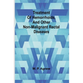Treatment of hemorrhoids, and other non-malignant rectal diseases