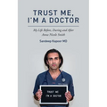 Trust Me, I'm A Doctor.: My Life Before, During and After Anna Nicole Smith