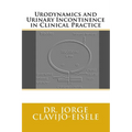 Urodynamics and Urinary Incontinence in Clinical Practice