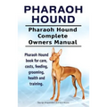 Pharaoh Hound. Pharaoh Hound Complete Owners Manual. Pharaoh Hound book for care, costs, feeding, grooming, health and training.