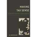 Making Tax Sense: The Case for a Progressive Consumed-Income Tax