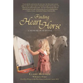 Finding Heart Horse: A Memoir of Survival