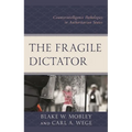 The Fragile Dictator: Counterintelligence Pathologies in Authoritarian States