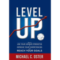 Level Up: How to Use Your Unique Strengths to Develop Your Competencies and Reach Your Goals