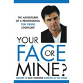 Your Face or Mine - The Adventures of a Professional Tom Cruise Lookalike