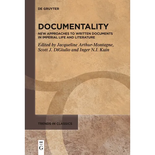 Documentality: New Approaches to Written Documents in Imperial Life and Literature