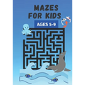 Mazes for kids ages 5-9: children's games, activity book