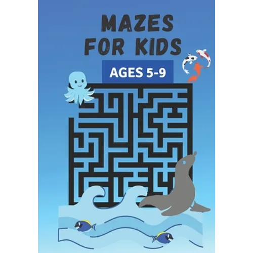 Mazes for kids ages 5-9: children's games, activity book