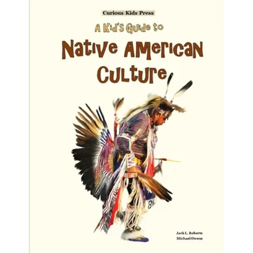 A Kid's Guide to Native American Culture