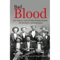 Bad Blood: The Violent Lives of John Wesley Hardin, His Brothers, and Associates