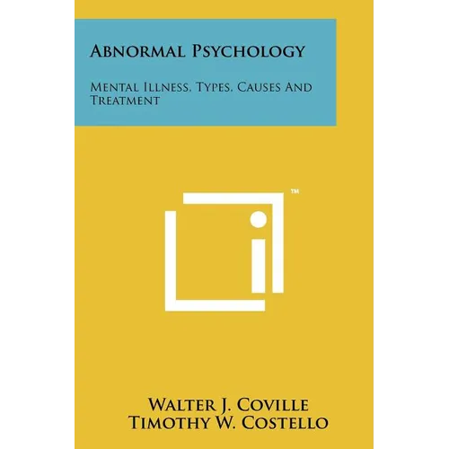 Abnormal Psychology: Mental Illness, Types, Causes And Treatment