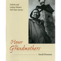 Honor the Grandmothers: Dakota and Lakota Women Tell Their Stories