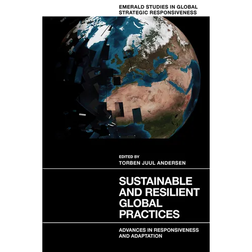 Sustainable and Resilient Global Practices: Advances in Responsiveness and Adaptation
