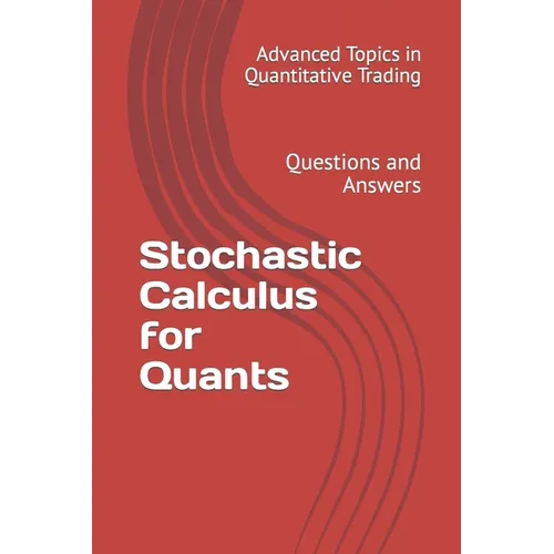 Stochastic Calculus for Quants: Questions and Answers