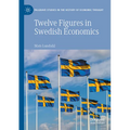 Twelve Figures in Swedish Economics: Eli Heckscher, Bertil Ohlin, Gunnar Myrdal, Ingvar Svennilson, Axel Iveroth, Jan Wallander, Erik Höök, Bo Söderst