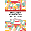 Rational Emotive Behavior Therapy in Sport and Exercise