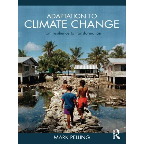 Adaptation to Climate Change: From Resilience to Transformation