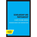 Scholarship and Partisanship: Essays on Max Weber