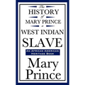 The History of Mary Prince, a West Indian Slave (an African American Heritage Book)