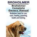 Broholmer. Broholmer Complete Owners Manual. Broholmer book for care, costs, feeding, grooming, health and training.