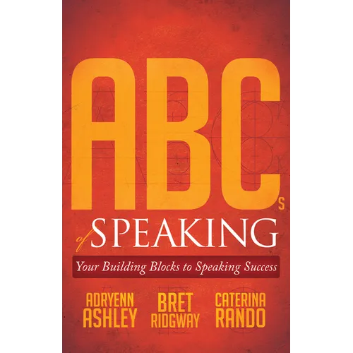 ABCs of Speaking: Your Building Blocks to Speaking Success