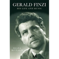 Gerald Finzi: His Life and Music