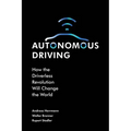 Autonomous Driving: How the Driverless Revolution Will Change the World