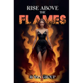 Rise Above the Flames