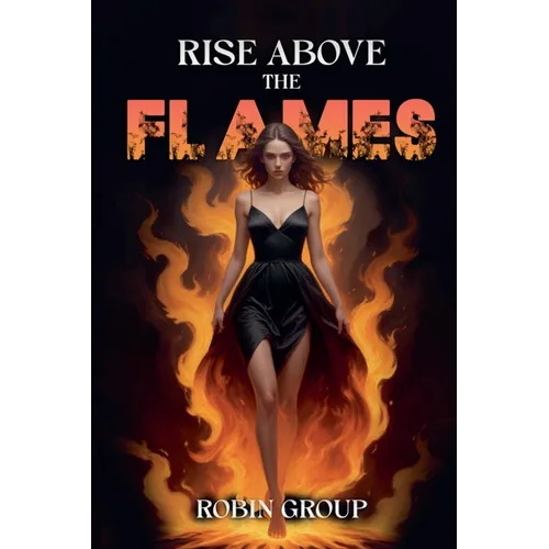 Rise Above the Flames
