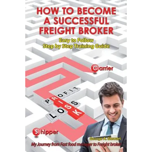 How To Become A Successful Freight Broker: My Journey from Fast Food Manager to Freight Broker
