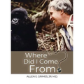 Where Did I Come From?