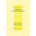 Conductors On The Yellow Label [Deutsche Grammophon]. 8 Discographies. Fritz Lehmann, Ferdinand Leitner, Ferenc Fricsay, Eugen Jochum, Leopold Ludwig,