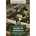 Guns in America: Examining the Facts