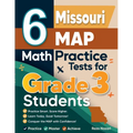 6 Missouri MAP Math Practice Tests for Grade 3 Students: A Complete Guide to Building Math Mastery and Excelling on the Missouri MAP Test