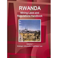 Rwanda Mining Laws and Regulations Handbook Volume 1 Strategic Information and Basic Law