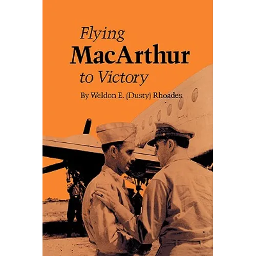 Flying MacArthur to Victory