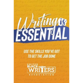 Writing is Essential: How to Use What You've Got to Get the Job Done