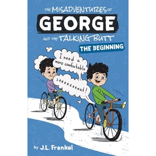 The Misadventures of George and the Talking Butt: The Beginning