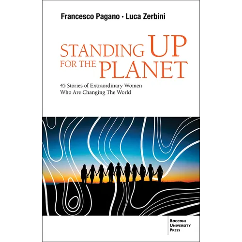 Standing Up for the Planet: 45 Stories of Extraordinary Women Who Are Changing the World