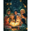 The Spirit of Islam: 30 Enchanting Bedtime Stories Exploring Quranic Values for Young Readers