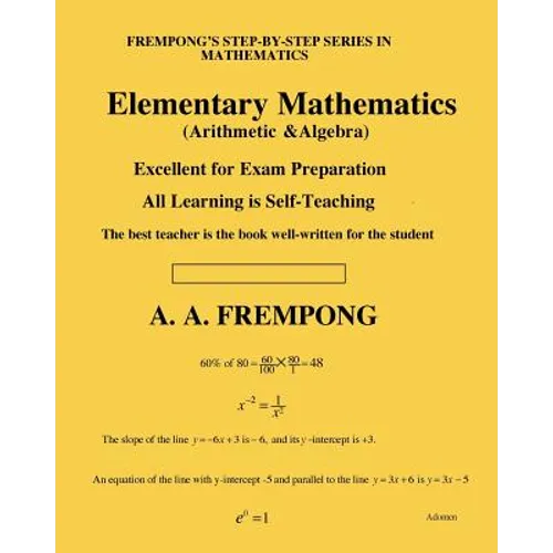 Elementary Mathematics: (Arithmetic, Algebra & Geometry)