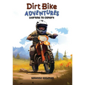 Dirt Bike Adventures - Learning To Explore