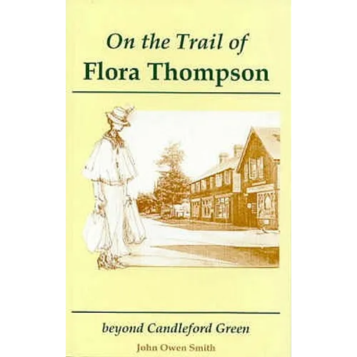 On the Trail of Flora Thompson