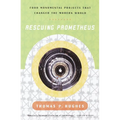 Rescuing Prometheus: Four Monumental Projects that Changed Our World