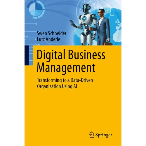 Digital Business Management: Transforming to a Data-Driven Organization Using AI