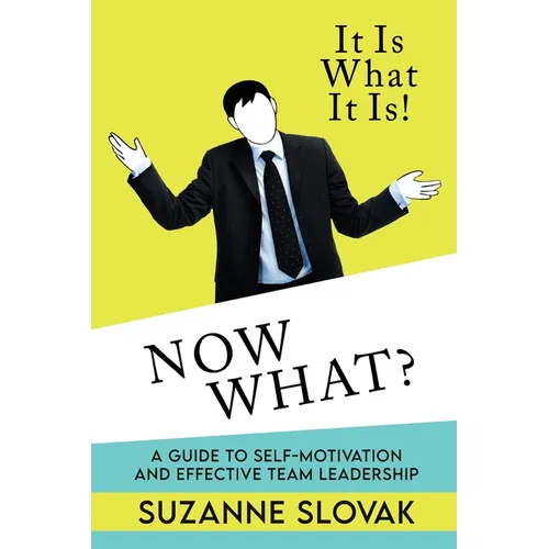 It Is What It Is! Now What?
