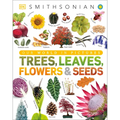 Trees, Leaves, Flowers & Seeds: A Visual Plant Encyclopedia for Kids