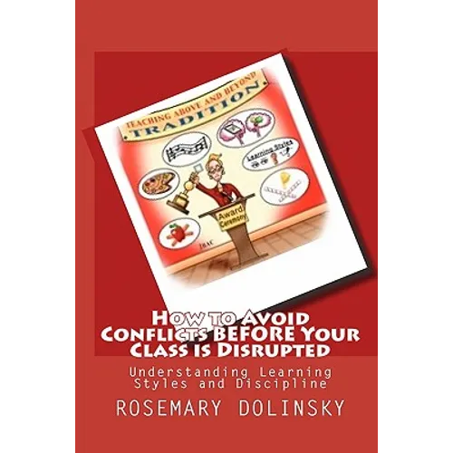 How to Avoid Conflicts Before Your Class is Disrupted: Understanding Learning Styles and Discipline